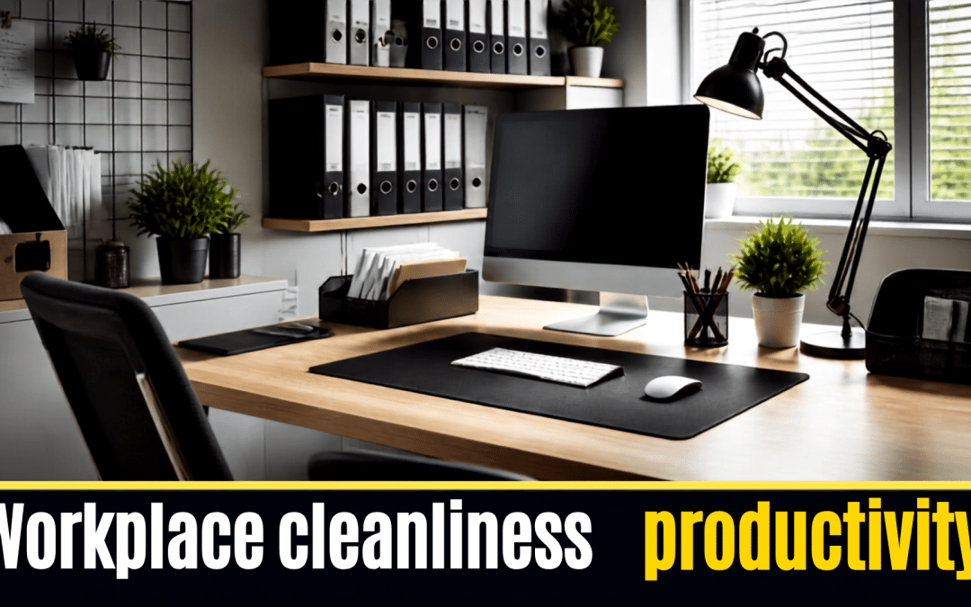 Workplace Cleanliness Productivity. The True Cost of a Dirty Workplace: (1.Productivity, Sick Days & Staff Morale