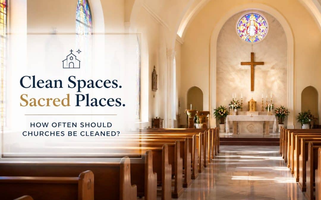 How Often Should a Church Be Cleaned? 7 Expert Tips for a Spotless Sanctuary